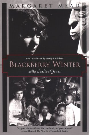 Blackberry Winter: My Earlier Years by Margaret Mead
