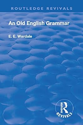 Revival: An Old English Grammar (1922) (Routledge Revivals)