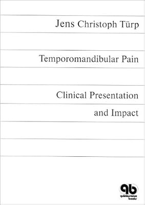 Temporomandibular Pain - Clinical Presentation And Impact