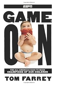 Game On: The All-American Race to Make Champions of Our Children