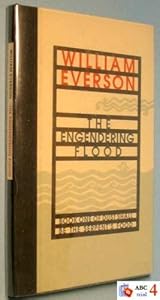 The Engendering Flood (Dust Shall Be the Serpent's Food) by William Everson