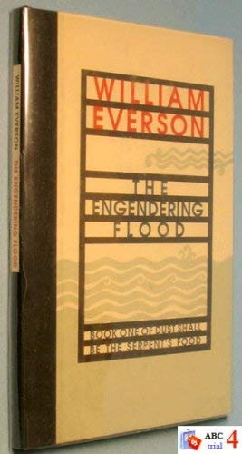 The Engendering Flood (Dust Shall Be the Serpent's Food) by William Everson