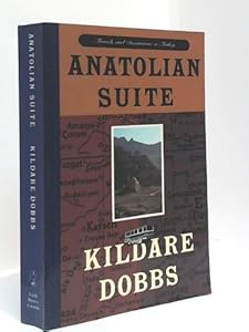 Anatolian Suite: Travels and Discursions in Turkey by Dobbs