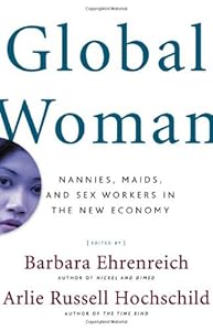 Global Woman: Nannies, Maids, and Sex Workers in the New Economy