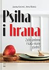 Psiha i hrana : Zašto jedemo i kada nismo gladni?