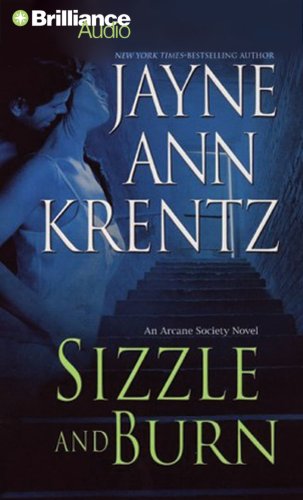 Sizzle and Burn (The Arcane Society, Book 3) by Jayne Ann Krentz