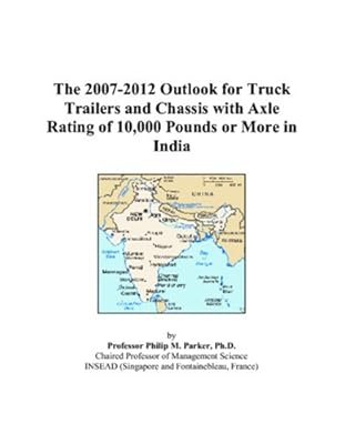 The 2007-2012 Outlook for Truck Trailers and Chassis with Axle Rating of 10,000 Pounds or More in India