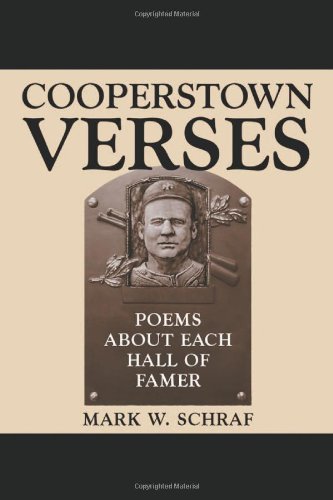 Cooperstown Verses: Poems About Each Hall of Famer by Mark W. Schraf