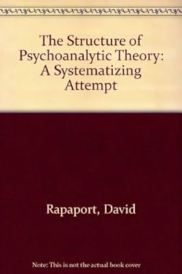 The Structure of Psychoanalytic Theory: A Systematizing Attempt