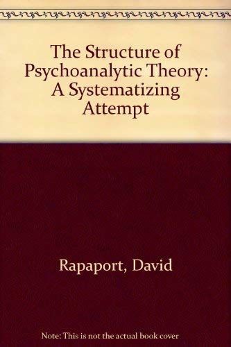 The Structure of Psychoanalytic Theory: A Systematizing Attempt by David Rapaport