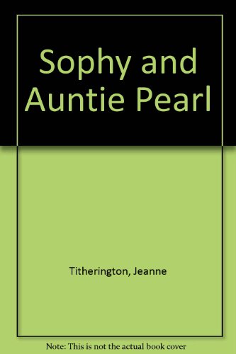 Sophy and Auntie Pearl by Jeanne Titherington