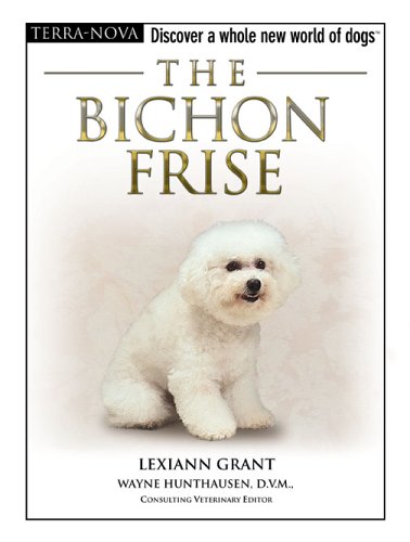 The Bichon Frise (Terra Nova Series) by Lexiann Grant