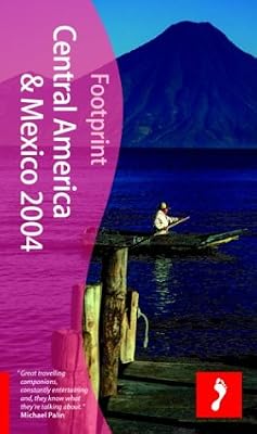 Footprint 2004 Central America and Mexico (Footprint Central America and Mexico Handbook)