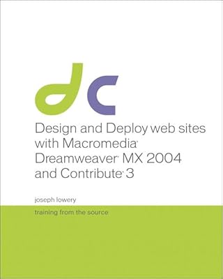 Design And Deploy Websites With Macromedia Dreamweaver MX 2004 and Contribute 3: Training From The Source