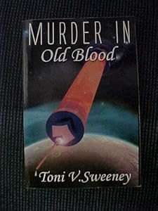 Murder in Old Blood by Toni V. Sweeney