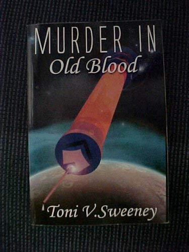 Murder in Old Blood by Toni V. Sweeney
