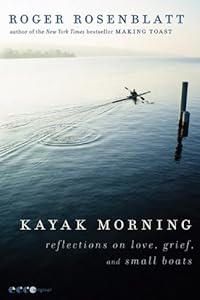 Kayak Morning: Reflections on Love, Grief, and Small Boats