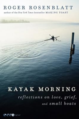 Kayak Morning: Reflections on Love, Grief, and Small Boats