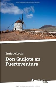 Don Quijote En Fuerteventura (Spanish Edition) by Enrique Lopiz