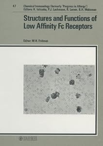 Structures and Functions of Low Affinity Fc Receptors (Chemical Immunology) by Wolf H. Fridman