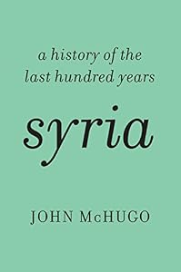 Syria: A History of the Last Hundred Years