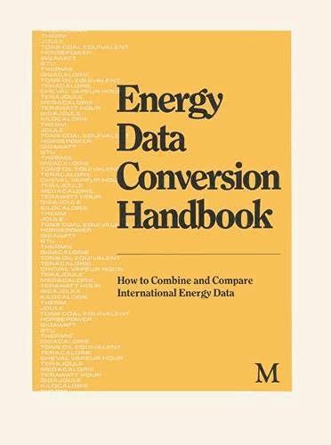Energy Data Conversion Handbook: How to Combine and Compare International Energy Data by unknown author
