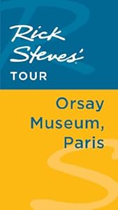 Rick Steves' Tour: Orsay Museum, Paris