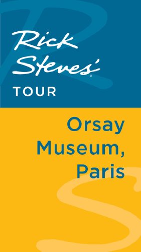 Rick Steves' Tour: Orsay Museum, Paris by Rick Steves