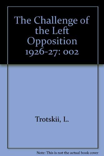 Challenge of the Left Opposition 1926-1927 (English and Russian Edition) by Leon Trotsky