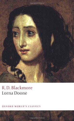 Lorna Doone: A Romance of Exmoor (Oxford World's Classics) by R. D. Blackmore