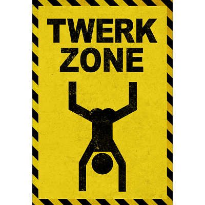 

(12x18) Twerk Zone Humor Indoor/Outdoor Plastic Sign