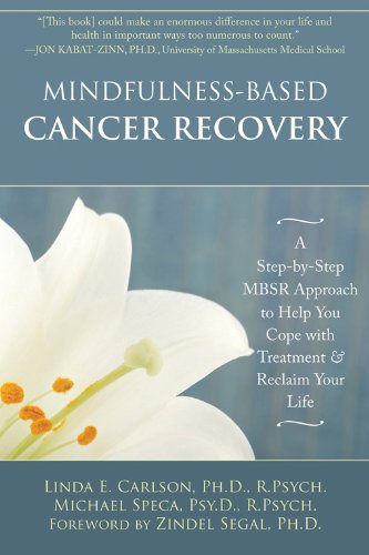 Mindfulness-Based Cancer Recovery: A Step-by-Step MBSR Approach to Help You Cope with Treatment and Reclaim Your Life by Linda Carlson PhD  RPsych 
			
			
		
		
		
       	 
       		
       			,