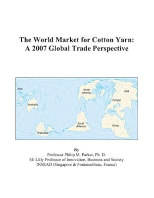 The World Market for Cotton Yarn: A 2007 Global Trade Perspective