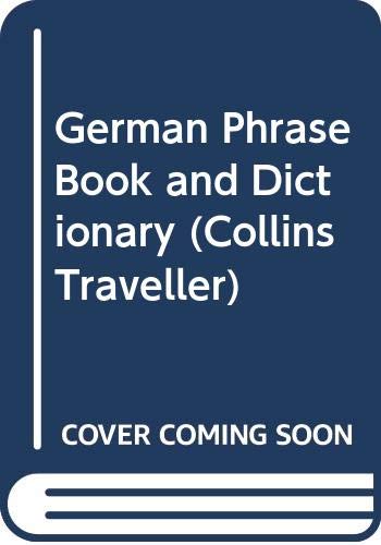 German Phrase Book and Dictionary (Collins Traveller) by Henry H. Collins Jr.