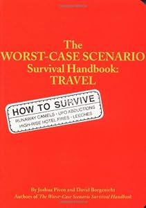 The Worst Case Scenario Survival Handbook: Travel