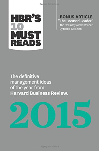 HBR's 10 Must Reads 2015: The Definitive Management Ideas of the Year from Harvard Business Review by Harvard Business Review 
			
			
		
		
		
       	 
       		
       			,