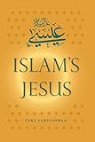 Zeki Saritoprak, "Islam's Jesus" (UP of Florida Press, 2015)