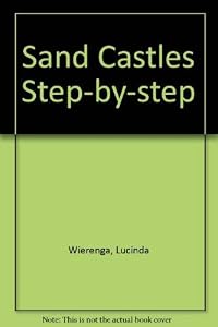 Sandcastles: Step-by-Step by Lucinda Wierenga