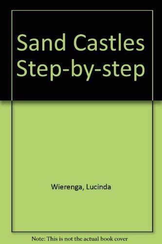 Sandcastles: Step-by-Step by Lucinda Wierenga
