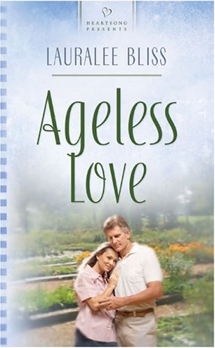 Ageless Love: Mysteries in Time Series #1 (Heartsong Presents #569) by Lauralee Bliss