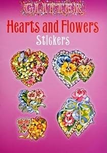 Glitter Hearts And Flowers Stickers (Dover Stickers) by Joan O'Brien