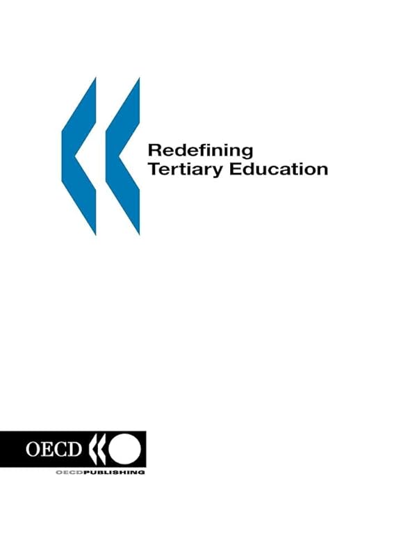Redefining Tertiary Education by Organisation for Economic Co-Operation and Development