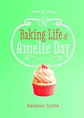 The Baking Life of Amelie Day