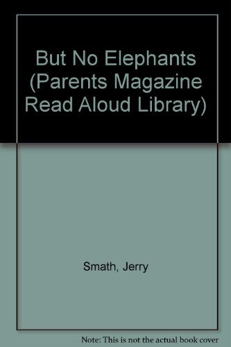 But No Elephants (A Parents Magazine Read Aloud Original)