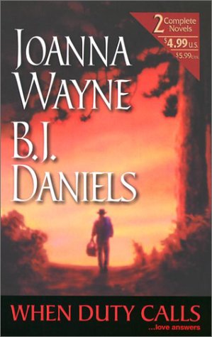 When Duty Calls: 2 Novels in 1 by Joanna Wayne