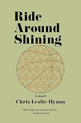 Ride Around Shining: A Novel