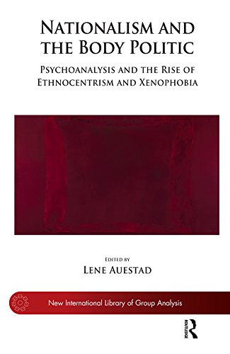 Nationalism and the Body Politic (The New International Library of Group Analysis) by Lene Auestad