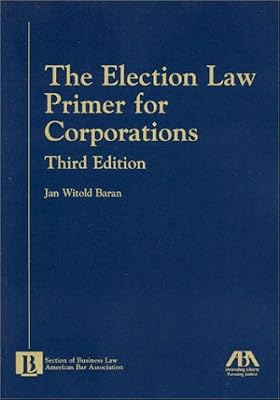 The Election Law Primer for Corporations (5070414)