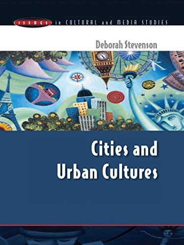 Cities And Urban Cultures (Issues in Cultural and Media Studies) by Deborah Stevenson