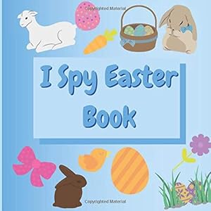 I Spy Easter Book: I Spy Book for Kid Ages 2-5 Fun Activity Easter Good Gift by Dynamix Publishing